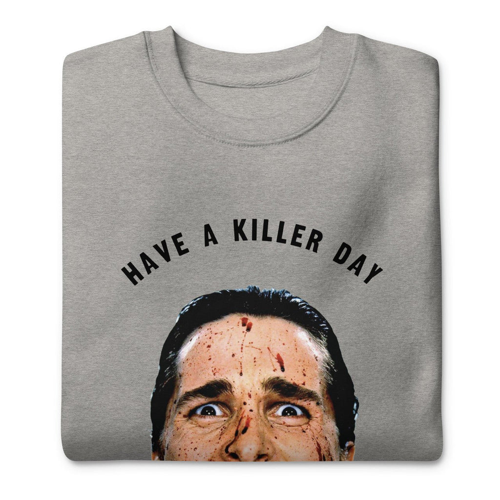 Killer Day Unisex Premium Sweatshirt - American Psycho Christian Bale Hallo