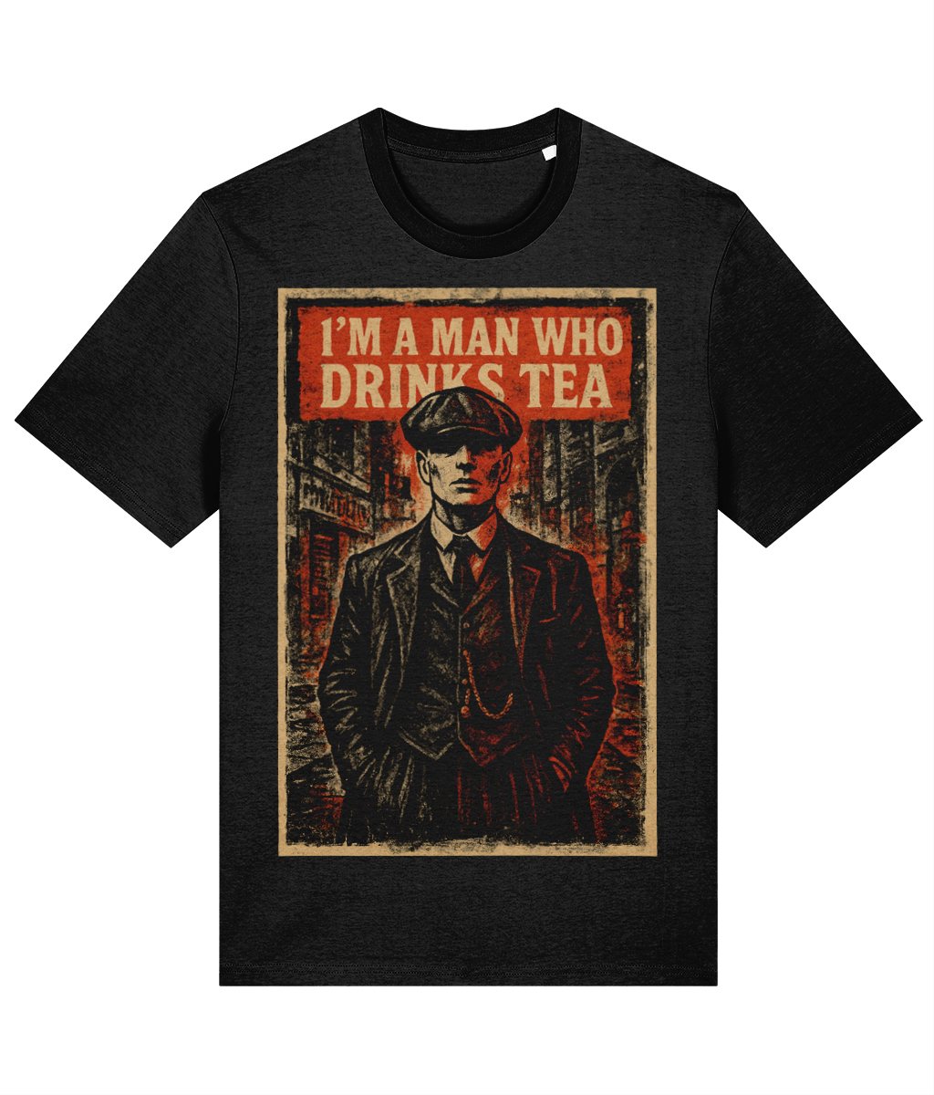 Tommy Shelby “I’m A Man Who Drinks Tea” T-Shirt