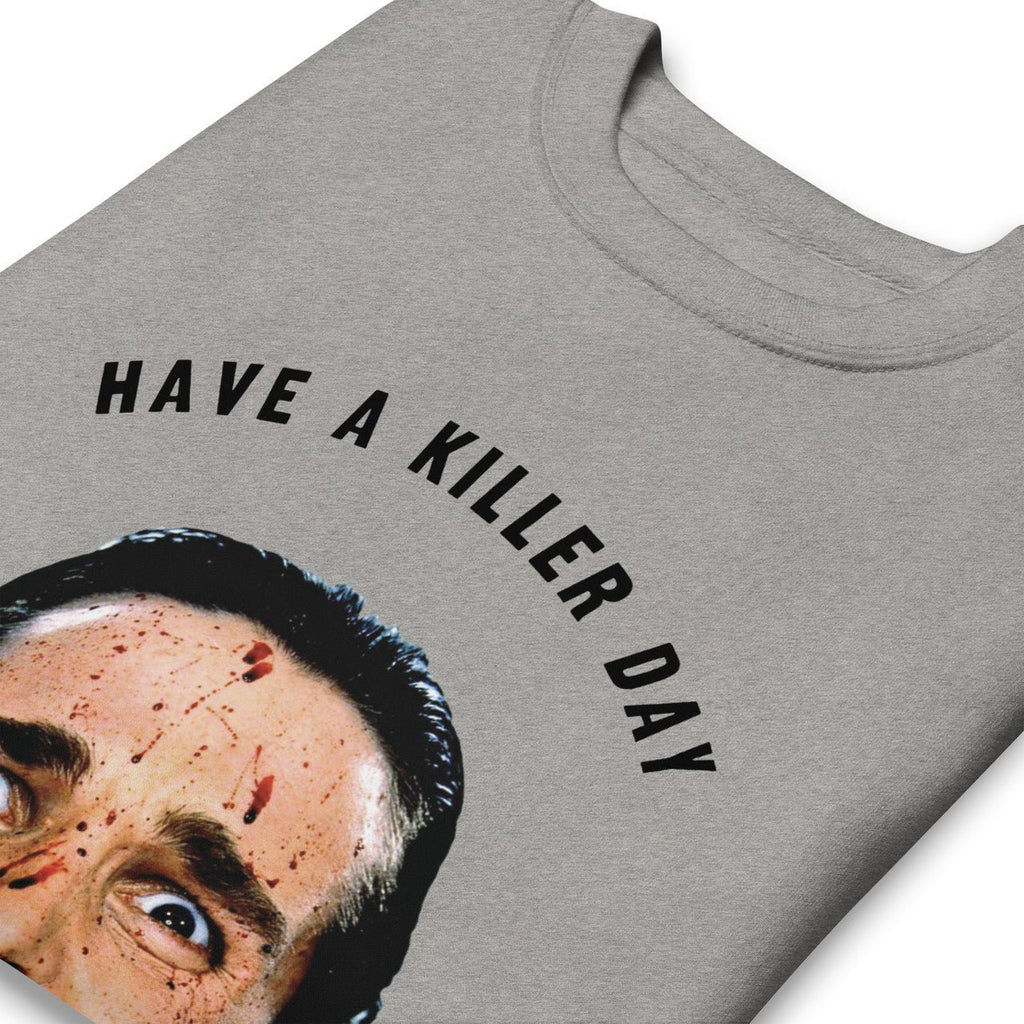 Killer Day Unisex Premium Sweatshirt - American Psycho Christian Bale Hallo