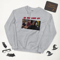 You Hang Up Unisex Sweatshirt - Friends Scream Ross Rachel Tv Movie Edit Ha