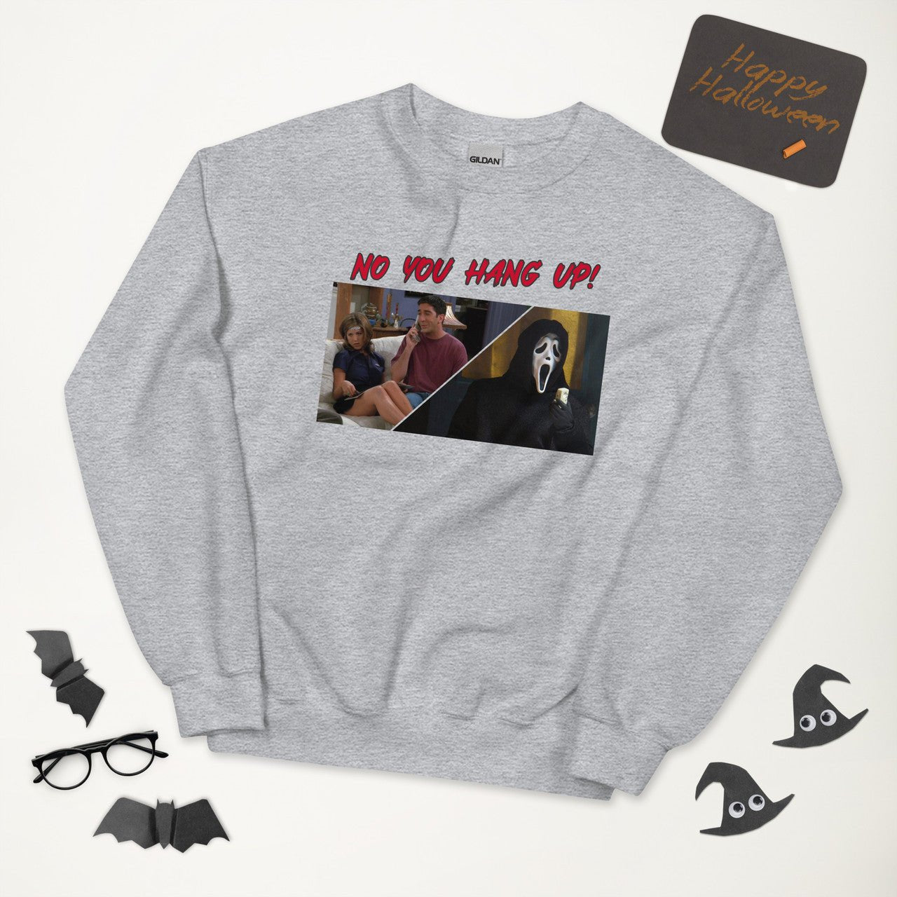 You Hang Up Unisex Sweatshirt - Friends Scream Ross Rachel Tv Movie Edit Ha